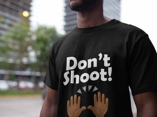 "Don't Shoot" Unisex T-Shirt (Available in Black or Red)